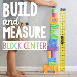 Preschool Build and Measure Center – Munchkins and Moms