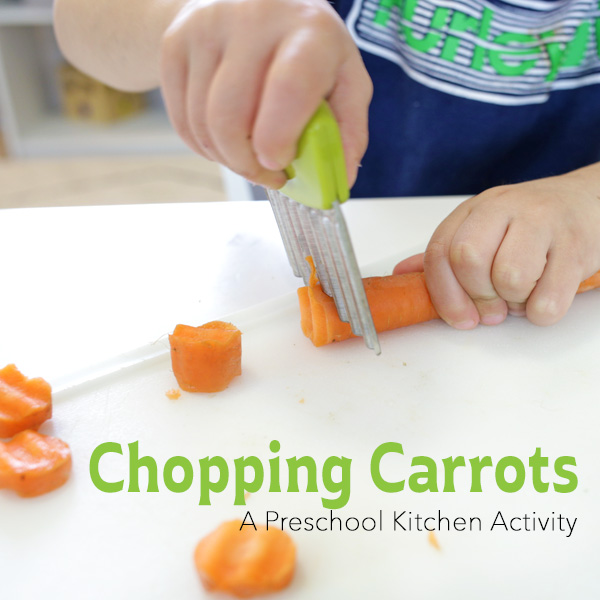 Teach preschoolers how to chop carrots! Great kitchen activity for kids (and so much to learn from it!)