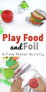 Play food and foil- this is great fine motor work for preschoolers! Great idea to add to the play kitchen as well.